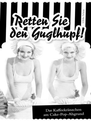 cover image of Retten Sie den Guglhupf!